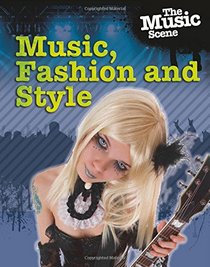 The Music, Fashion and Style (The Music Scene)