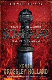 Scramasax. by Kevin Crossley-Holland (Viking Saga)