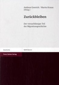 Zuruckbleiben: Der vernachlassigte Teil der Migrationsgeschichte (Stuttgarter Beitrage zur Historischen Migrationsforschung (SBHM))