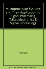 Microprocessor Systems and Their Application to Signal Processing (Microelectronics & Signal Processing)