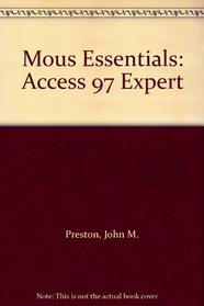 Mous Essentials: Access 97 Expert