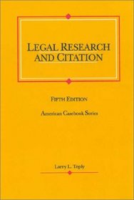 Legal Research and Citation (American Casebook Series)