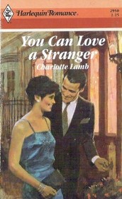 You Can Love a Stranger (Harlequin Romance, No 2950)