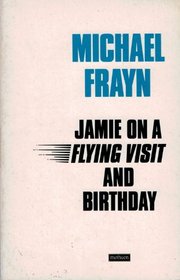Jamie on a Flying Visit: And, Birthday (Methuen Modern Plays)