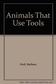 Animals That Use Tools