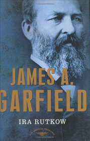 James A. Garfield (The American Presidents)