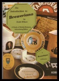 Introduction to Breweriana: A Study of British Brewery Advertising Relics