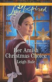 Her Amish Christmas Choice (Colorado Amish Courtships, Bk 3) (Love Inspired, No 1244)