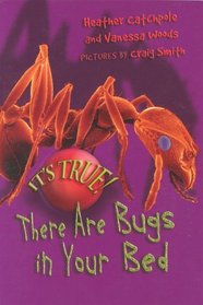 It's True! There are Bugs in Your Bed (It's True!)