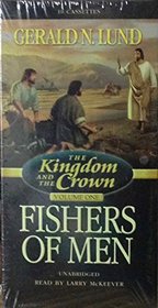 Kingdom and the Crown Vol 1: Fishers of Men Unabridged audio (Kingdom and the Crown)