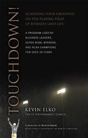 Touchdown!: Achieving Your Greatness on the Playing Field of Business (and Life)