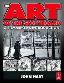 The Art of the Storyboard, Second Edition: A filmmaker's introduction