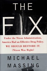 The Fix: Solving the Nation's Drug Problem