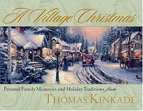 A Village Christmas : Personal Family Memories and Holiday Traditions