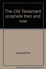 The Old Testament prophets then and now