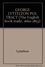 George Lyttelton's Political Tracts 1735-1748 (The English Book Trade, 1660-1853)