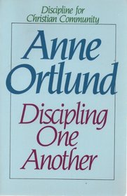 Discipling One Another: Discipline for Christian Community