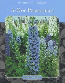 A-Z of Perennials (Successful Gardening)