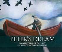 Peter's Dream: Songs by Lennie Gallant/Paintings by Karen Gallant