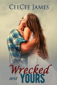 Wrecked and Yours (Second Chance) (Volume 1)