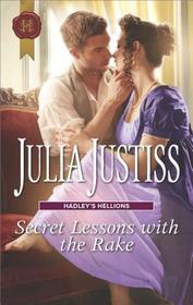 Secret Lessons with the Rake (Hadley's Hellions, Bk 4) (Harlequin Historical, No 459)