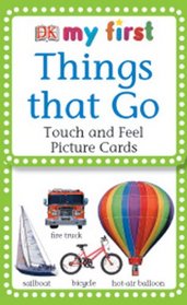 Things That Go (MY 1ST T&F PICTURE CARDS)
