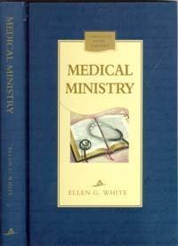 Medical ministry: A treatise on medical missionary work in the Gospel (Christian home library)