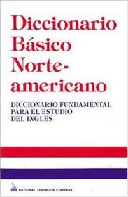 Diccionario Basico Norteamericano : Diccionario Fundamental para el Estudio del Ingles