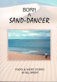 Born a Sand-dancer: An Anthology of Poems and Short Stories