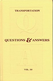 Transportation Questions & Answers, Vol. 30