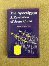 Apocalypse: A Revelation of Jesus Christ