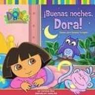 Buenas Noches, Dora!: Cuento Para Levantar La Tapita (Dora the Explorer)
