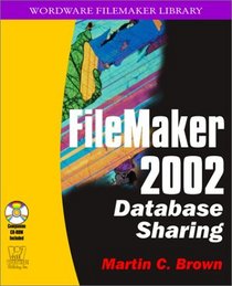 Filemaker 2002 Database Sharing (Wordware Filemaker Library)
