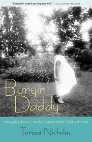 Buryin' Daddy: Putting My Lebanese, Catholic, Southern Baptist Childhood to Rest (Willie Morris Books in Memoir and Biography)