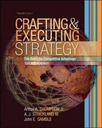 Crafting and Executing Strategy: Text and Readings with OLC with Premium Content Card (Strategic Management: Concepts and Cases)