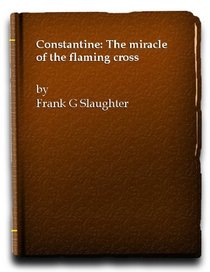 Constantine: the Miracle of the Flaming Cross