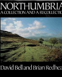 Northumbria: A collection and a recollection