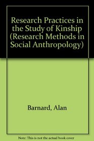 Research Practices in the Study of Kinship (Asa Research Methods in Social Anthropology, 2)