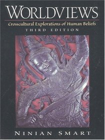 Worldviews: Crosscultural Explorations of Human Beliefs (3rd Edition)