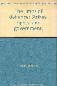 The limits of defiance: Strikes, rights, and government,