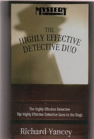 The Highly Effective Detective Duo: The Highly Effective Detective / The Highly Effective Detective Goes to the Dogs