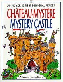 Chateau-Mystere Mystery Castle: A French Puzzle Story (First Bilingual Reader Series)