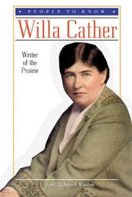 Willa Cather:  Writer of the Prairie (People to Know)