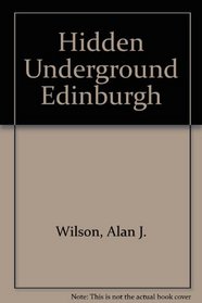 Hidden Underground Edinburgh