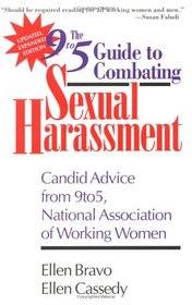 The Updated and Expanded 9to5 Guide to Combating Sexual Harassment : Candid Advice from 9to5, the National Association of Working Women