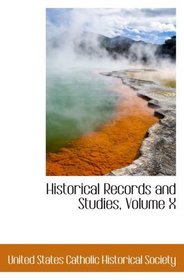 Historical Records and Studies, Volume X
