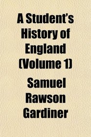 A Student's History of England (Volume 1)