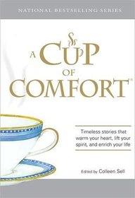 A Cup of Comfort: Timeless Stories That Warm Your Heart, Lift Your Spirit, and Enrich Your Life