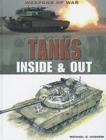 Tanks: Inside & Out (Weapons of War)