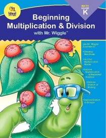 Beginning Multiplication and Division with Mr. Wiggle Grade K (Mr. Wiggle Activity Books)